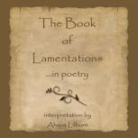 The Book of Lamentations ...in poetry, Ahava Lilburn