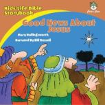 Kids-Life Bible StorybookGood News About Jesus!, Mary Hollingsworth