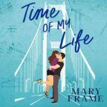 Time of My Life, Mary Frame