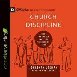 Church Discipline How the Church Protects the Name of Jesus