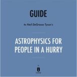 Guide to Neil deGrasse Tyson's Astrophysics for People in a Hurry by Instaread, Instaread
