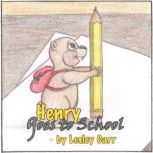 Henry goes to school, Lesley Carr