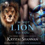 I'm Not Lion To You, Krystal Shannan