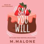 Say You Will, M. Malone