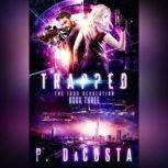 Trapped 1000 Revolution, #3, Pippa DaCosta