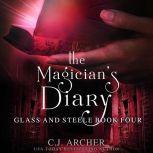 The Magician's Diary, C.J. Archer