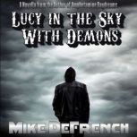 Lucy in the Sky with Demons, Mike DeFrench