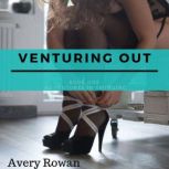Venturing Out, Avery Rowan
