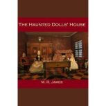 The Haunted Dolls' House, M.R. James