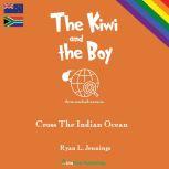 The Kiwi and the Boy Cross The Indian Ocean, Ryan L. Jennings