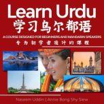 Learn Urdu a course designed for beginners and Mandarin Speakers, NASEEM UDDIN