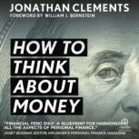 How to Think About Money, William J. Bernstein