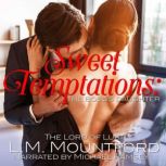 Sweet Temptations: The Boss's Daughter An Enemies-to-Lovers Office Romance, L.M. Mountford