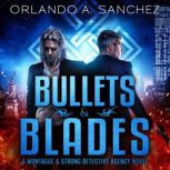 Bullets & Blades, Orlando A Sanchez
