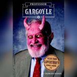 Tales from Lovecraft Middle School #1: Professor Gargoyle, Charles Gilman