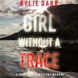 Girl Without a Trace 
, Rylie Dark