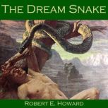 The Dream Snake, Robert E. Howard