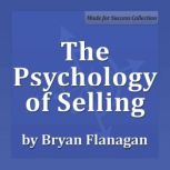 The Psychology of Selling, Bryan Flanagan