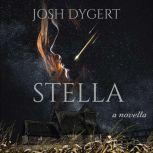 Stella, Josh Dygert