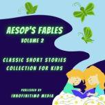 Aesop's Fables Volume 2 Classic Short Stories Collection for Kids