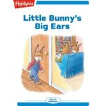 Little Bunny's Big Ears, Eileen Spinelli