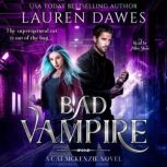 Bad Vampire (A Snarky Paranormal Detective Story), Lauren Dawes