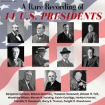 A Rare Recording of 11 US Presidents, Benjamin Harrison