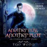Another Day, Another Plot An Eternal Night Story, Tao Wong