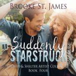 Suddenly Starstruck Shower & Shelter Artist Collective Book 4, Brooke St. James