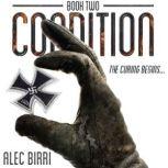Condition Book Two The Curing Begins, Alec Birri