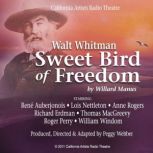 Walt Whitman: Sweet Bird of Freedom, Willard Manus