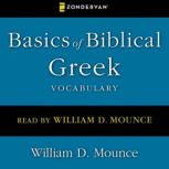 Basics of Biblical Greek Vocabulary, William D. Mounce