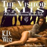 The Visitor Falls A Friendly Reverse Harem Tale, K.D. West