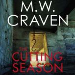 The Cutting Season (Quick Reads 2022), M. W. Craven