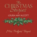 Mrs. Podgers' Teapot, Louisa May Alcott
