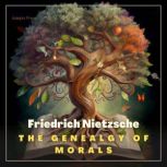The Genealogy of Morals, Friedrich Nietzsche