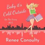 Baby it's Cold Outside, Renee Conoulty