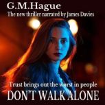 Don't Walk Alone, G.M. Hague