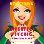 The Imperfect Psychic: A Dubious Death (The Imperfect Psychic Cozy Mystery SeriesBook 1), Ashley King