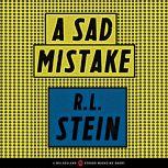 A Sad Mistake, R. L. Stine