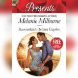 Ravensdale's Defiant Captive w/ Bonus Book: Christmas at the Chatsfield, Melanie Milburne