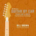 Peace Like a River Fingerstyle Solo by Pete Huttlinger, Bill Brown