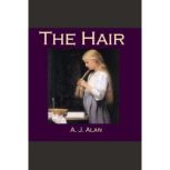 The Hair, A. J. Alan