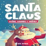 Santa Claus Myths, Legends & History