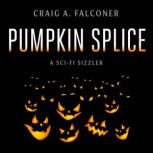 Pumpkin Splice, Craig A. Falconer