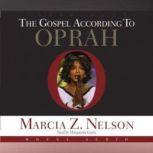 The Gospel According to Oprah, Marcia Z. Nelson