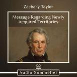 Message Regarding Newly Acquired Territories, Zachary Taylor