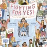Fighting For YES! (Audio Descriptive) The Story of Disability Rights Activist Judith Heumann, Maryann Cocca-Leffler
