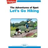 Let's go Hiking The Adventures of Spot, Marileta Robinson
