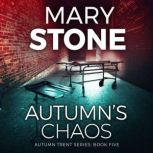 Autumn's Chaos, Mary Stone